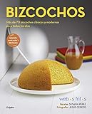 Bizcochos (Webos Fritos): Más de 70 bizcochos clásicos y modernos para todos los días (Cocina...